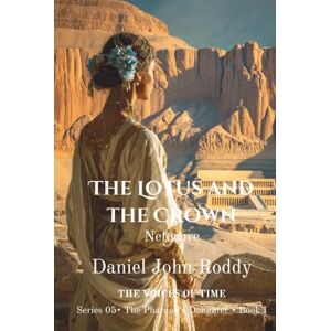 Roddy, Daniel John The Lotus and the Crown: Neferure (Series 05: The Pharaoh's Daughter) Roddy, Daniel John The Lotus and the Crown: Neferure (Series 05: The Pharaoh's Daughter)