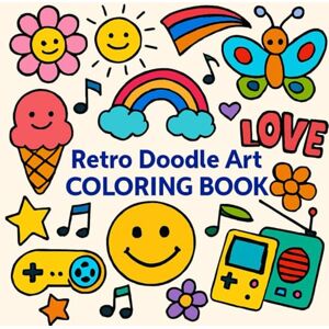 sree, venkata Retro Doodle Art Coloring Book: Unleash Your Inner Artist with Fun, Throwback Designs sree, venkata Retro Doodle Art Coloring Book: Unleash Your Inner Artist with Fun, Throwback Designs