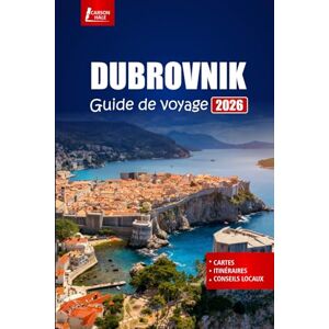 Hale, Carson DUBROVNIK Guide de voyage 2026: Planifiez vos vacances avec des itinéraires, des conseils d'initiés, des cartes et les meilleures choses à faire dans la ville historique de Croatie Hale, Carson DUBROVNIK Guide de voyage 2026: Planifiez vos vacances avec des itinéraires, des conseils d'initiés, des cartes et les meilleures choses à faire dans la ville historique de Croatie