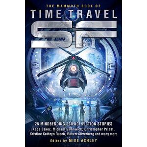 Ashley, Mike The Mammoth Book of Time Travel SF (Mammoth Books) Ashley, Mike The Mammoth Book of Time Travel SF (Mammoth Books)