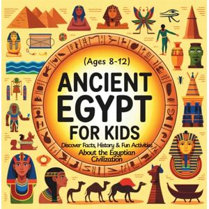 Wayfinder Ancient Egypt for Kids: Discover Facts, History & Fun Activities About the Egyptian Civilization (Ages 8–12) Wayfinder Ancient Egypt for Kids: Discover Facts, History & Fun Activities About the Egyptian Civilization (Ages 8–12)