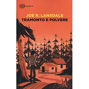 Lansdale, Joe R. Tramonto e polvere Lansdale, Joe R. Tramonto e polvere