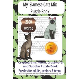 Schwalby, mjs My Siamese Cats Mix Puzzle Book: Cats Mixed Puzzle Adventure – Large-Print, 6x9 Inches, Featuring 2000 Fun and Engaging Puzzles Celebrating Beloved ... Travel, Holidays, and Leisure Time. Schwalby, mjs My Siamese Cats Mix Puzzle Book: Cats Mixed Puzzle Adventure – Large-Print, 6x9 Inches, Featuring 2000 Fun and Engaging Puzzles Celebrating Beloved ... Travel, Holidays, and Leisure Time.