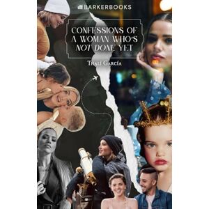 García, Thalí Confessions of a Woman Who’s Not Done Yet García, Thalí Confessions of a Woman Who’s Not Done Yet