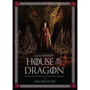 Editions, Insight The Making of HBO’s House of the Dragon: Go behind the scenes of the 2022’s hit GAME OF THRONES prequel series inspired by George R.R. Martin’s FIRE AND BLOOD Editions, Insight The Making of HBO’s House of the Dragon: Go behind the scenes of the 2022’s hit GAME OF THRONES prequel series inspired by George R.R. Martin’s FIRE AND BLOOD