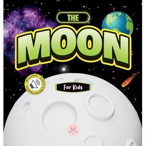 John, Samuel The Moon for Kids: Children's Book to Learn Basics, Fun Facts, Its Lunar Phases, and More! (Educational Books for Kids) John, Samuel The Moon for Kids: Children's Book to Learn Basics, Fun Facts, Its Lunar Phases, and More! (Educational Books for Kids)