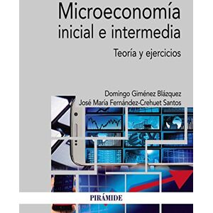 Giménez Blázquez, Domingo / Fernández-Crehuet Santos, José María Microeconomía inicial e intermedia Giménez Blázquez, Domingo / Fernández-Crehuet Santos, José María Microeconomía inicial e intermedia