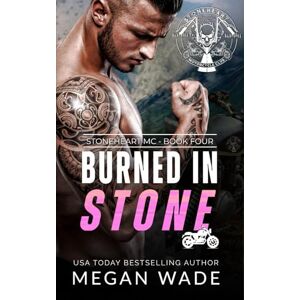 Wade, Megan Burned in Stone: a BBW MC Lite Romance Wade, Megan Burned in Stone: a BBW MC Lite Romance