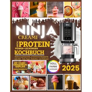 Madeleine, Mabel Ninja CREAMi High-Protein Power Leckerlis Kochbuch:: Hochenergetische, proteinreiche Rezepte für jede Diät – Keto, Vegan, Diabetiker, Low-Carb und mehr! Madeleine, Mabel Ninja CREAMi High-Protein Power Leckerlis Kochbuch:: Hochenergetische, proteinreiche Rezepte für jede Diät – Keto, Vegan, Diabetiker, Low-Carb und mehr!