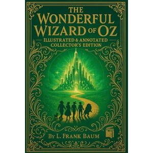 Baumatic The Wonderful Wizard of Oz: With Preface, Author Biography, Introduction, 25+ Full-Color Illustrations OBH Collector’s Edition Baumatic The Wonderful Wizard of Oz: With Preface, Author Biography, Introduction, 25+ Full-Color Illustrations OBH Collector’s Edition