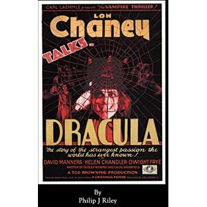 Riley, Philip J Dracula Starring Lon Chaney An Alternate History for Classic Film Monsters Riley, Philip J Dracula Starring Lon Chaney An Alternate History for Classic Film Monsters