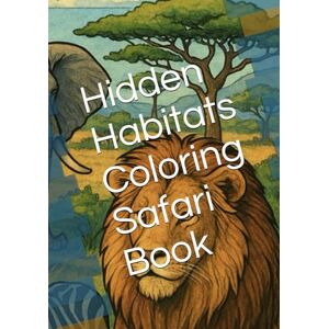S, Preston E Hidden Habitats Coloring Safari Book (Wild Wonders) S, Preston E Hidden Habitats Coloring Safari Book (Wild Wonders)