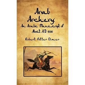 By Robert Potter Elmer Arab Archery Hardcover By Robert Potter Elmer Arab Archery Hardcover