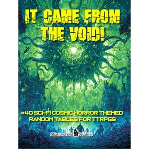 Harfst Jr, Thomas L It Came from the Void: Sci-Fi & Cosmic Horror Random Tables for Tabletop RPGs Harfst Jr, Thomas L It Came from the Void: Sci-Fi & Cosmic Horror Random Tables for Tabletop RPGs