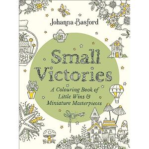 Basford, Johanna Small Victories: A Colouring Book of Little Wins and Miniature Masterpieces Basford, Johanna Small Victories: A Colouring Book of Little Wins and Miniature Masterpieces