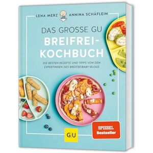 Merz, Lena Das große GU Breifrei-Kochbuch: Die besten Rezepte und Tipps von den Expertinnen des breifreibaby-Blogs Merz, Lena Das große GU Breifrei-Kochbuch: Die besten Rezepte und Tipps von den Expertinnen des breifreibaby-Blogs