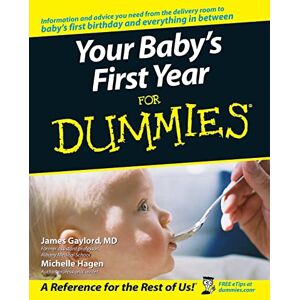 Gaylord, James Your Baby's First Year for Dummies Gaylord, James Your Baby's First Year for Dummies