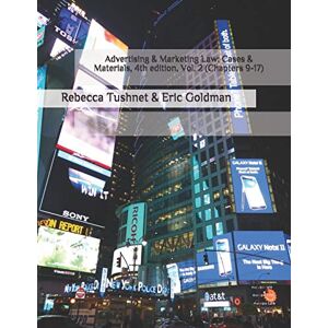 Goldman, Eric Advertising & Marketing Law: Cases & Materials, 4th edition. Volume 2 (Chapters 9-17) Goldman, Eric Advertising & Marketing Law: Cases & Materials, 4th edition. Volume 2 (Chapters 9-17)