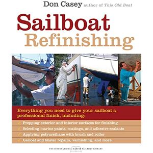 Casey, Don Sailboat Refinishing (INTERNATIONAL MARINE-RMP) Casey, Don Sailboat Refinishing (INTERNATIONAL MARINE-RMP)
