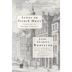Rousseau, Jean-Jacques Letter on French Music Rousseau, Jean-Jacques Letter on French Music