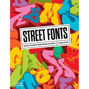 Walde, Claudia Street Fonts: Graffiti Alphabets from Around the World Walde, Claudia Street Fonts: Graffiti Alphabets from Around the World