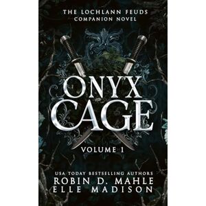 Mahle, Robin D. Onyx Cage: Volume I: A Lochlann Feuds Companion Novel (The Lochlann Feuds) Mahle, Robin D. Onyx Cage: Volume I: A Lochlann Feuds Companion Novel (The Lochlann Feuds)