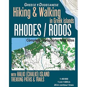 Mazitto, Sergio Rhodes (Rodos) Complete Topographic Map Atlas 1:40000 with Halki (Chalki) Island Greece Hiking & Walking in Greek Islands Greece Dodecanese Trekking ... Greek Islands Travel Guide Maps for Rhodos) Mazitto, Sergio Rhodes (Rodos) Complete Topographic Map Atlas 1:40000 with Halki (Chalki) Island Greece Hiking & Walking in Greek Islands Greece Dodecanese Trekking ... Greek Islands Travel Guide Maps for Rhodos)