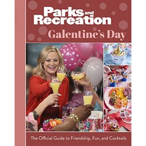 Titan Parks and Recreation: The Official Galentine's Day Guide to Friendship, Fun, and Cocktails Titan Parks and Recreation: The Official Galentine's Day Guide to Friendship, Fun, and Cocktails