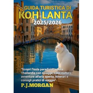 Morgan, P.J Guida turistica di Kho Lanta 2025/2026: Scopri l'isola paradisiaca della Thailandia con spiagge, cibo, cultura, avventure all'aria aperta, itinerari e consigli pratici di viaggio Morgan, P.J Guida turistica di Kho Lanta 2025/2026: Scopri l'isola paradisiaca della Thailandia con spiagge, cibo, cultura, avventure all'aria aperta, itinerari e consigli pratici di viaggio