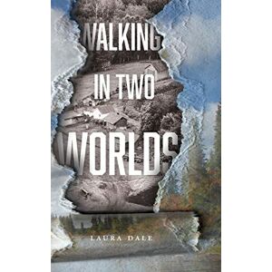 Dale, Laura Walking in Two Worlds Dale, Laura Walking in Two Worlds