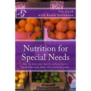 Cook, Sue Nutrition for Special Needs: What shall I feed my child?: Volume 7 (brainbuzzz) Cook, Sue Nutrition for Special Needs: What shall I feed my child?: Volume 7 (brainbuzzz)