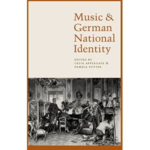Applegate, Celia Music and German National Identity Applegate, Celia Music and German National Identity