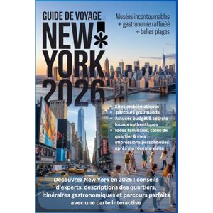 Caldwell, Richard T. GUIDE DE VOYAGE DE NEW YORK 2026: Découvrez New York en 2026 : conseils d’experts, descriptions des quartiers, itinéraires gastronomiques et parcours parfaits avec une carte interactive Caldwell, Richard T. GUIDE DE VOYAGE DE NEW YORK 2026: Découvrez New York en 2026 : conseils d’experts, descriptions des quartiers, itinéraires gastronomiques et parcours parfaits avec une carte interactive