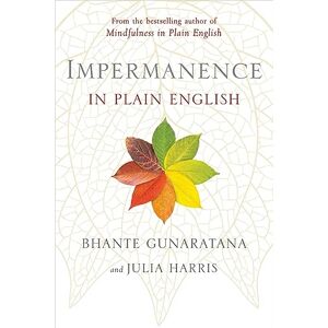 Gunaratana, Bhante Henepola Impermanence in Plain English Gunaratana, Bhante Henepola Impermanence in Plain English
