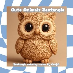 Oonjai, Oonjai Cute Animals Zentangle: illustration of cute animals,easy Zentangle design for coloring ,relaxing and fun for adult and children (Color & Calm Collection By Oonjai) Oonjai, Oonjai Cute Animals Zentangle: illustration of cute animals,easy Zentangle design for coloring ,relaxing and fun for adult and children (Color & Calm Collection By Oonjai)