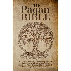 Crown The Pagan Bible An In-Depth Guide to Paganism, Wicca, Witchcraft, Wheel of the Year, Manifestation, Shadow Work, Herbal & Moon Magic, & Spiritual ... & Seasonal Celebrations (Spiritual Books) Crown The Pagan Bible An In-Depth Guide to Paganism, Wicca, Witchcraft, Wheel of the Year, Manifestation, Shadow Work, Herbal & Moon Magic, & Spiritual ... & Seasonal Celebrations (Spiritual Books)