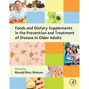 Academic Press Foods and Dietary Supplements in the Prevention and Treatment of Disease in Older Adults Academic Press Foods and Dietary Supplements in the Prevention and Treatment of Disease in Older Adults