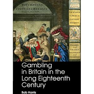 Cambridge University Press Gambling in Britain in the Long Eighteenth Century Cambridge University Press Gambling in Britain in the Long Eighteenth Century