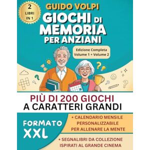 Volpi, Guido Giochi di Memoria per Anziani, Volume 1 + Volume 2: Oltre 200 Esercizi per Potenziare la Memoria e Aumentare la Concentrazione, con 3 Livelli di ... Personalizzabile e Segnalibri da Collezione Volpi, Guido Giochi di Memoria per Anziani, Volume 1 + Volume 2: Oltre 200 Esercizi per Potenziare la Memoria e Aumentare la Concentrazione, con 3 Livelli di ... Personalizzabile e Segnalibri da Collezione