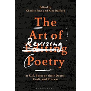 Kim Stafford The Art of Revising Poetry: 21 U.S Poets on their Drafts, Craft, and Process Kim Stafford The Art of Revising Poetry: 21 U.S Poets on their Drafts, Craft, and Process