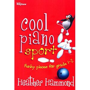 Heather Hammond Cool Piano Sport Fun pieces for grade 1-2 Heather Hammond Cool Piano Sport Fun pieces for grade 1-2