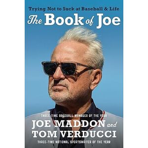 Maddon, Joe The Book of Joe: Trying Not to Suck at Baseball and Life Maddon, Joe The Book of Joe: Trying Not to Suck at Baseball and Life