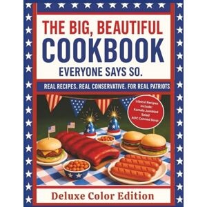 Jackson The Big, Beautiful Cookbook: Everyone Says So. Deluxe Color Edition Jackson The Big, Beautiful Cookbook: Everyone Says So. Deluxe Color Edition