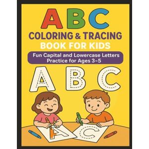 ERAA, GG ABC Coloring & Tracing Book for Kids: Fun Capital and Lowercase Letters Practice for Ages 3-5: Learn to Write Alphabet Letters with Easy Dotted Lines ... Coloring Pages for Preschool and Kindergarten ERAA, GG ABC Coloring & Tracing Book for Kids: Fun Capital and Lowercase Letters Practice for Ages 3-5: Learn to Write Alphabet Letters with Easy Dotted Lines ... Coloring Pages for Preschool and Kindergarten