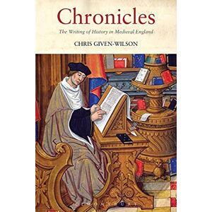 Wilson Chronicles: The Writing of History in Medieval England Wilson Chronicles: The Writing of History in Medieval England