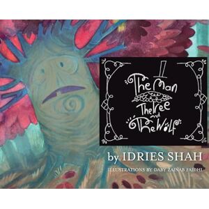 Shah, Idries The Man, The Tree and The Wolf Shah, Idries The Man, The Tree and The Wolf