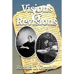 Graybill, Ronald D. Visions & Revisions: A Textual History of Ellen G. White’s Writings Graybill, Ronald D. Visions & Revisions: A Textual History of Ellen G. White’s Writings