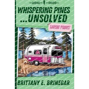 Brinegar, Brittany E Whispering Pines...Unsolved: A Southern Sass Cozy Mystery (Large Print): 1 (Murder, Mystery, and Mom (Large Print)) Brinegar, Brittany E Whispering Pines...Unsolved: A Southern Sass Cozy Mystery (Large Print): 1 (Murder, Mystery, and Mom (Large Print))