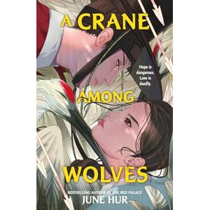 Hur, June A Crane Among Wolves: the New York Times-bestselling tale of romance and court politics – for fans of historical K-dramas Hur, June A Crane Among Wolves: the New York Times-bestselling tale of romance and court politics – for fans of historical K-dramas