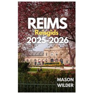 Wilder, Mason REIMS Reisgids 2025-2026 Wilder, Mason REIMS Reisgids 2025-2026